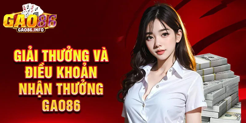 Giải thưởng và điều khoản nhận thưởng Gao86