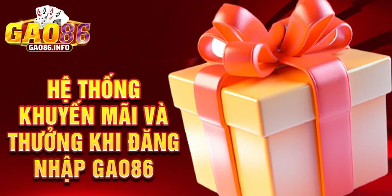 Hệ thống khuyến mãi và thưởng khi đăng nhập Gao86