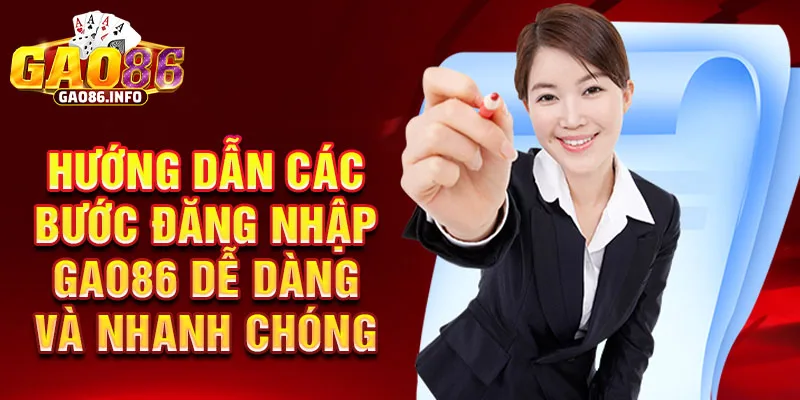 Hướng dẫn các bước đăng nhập Gao86 dễ dàng và nhanh chóng